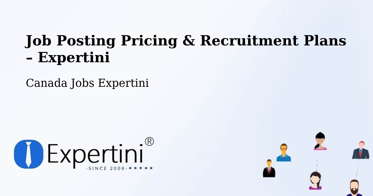 Job Posting Pricing & Recruitment Plans – Saint Gédéon - Saint Gédéon, Canada Jobs Expertini